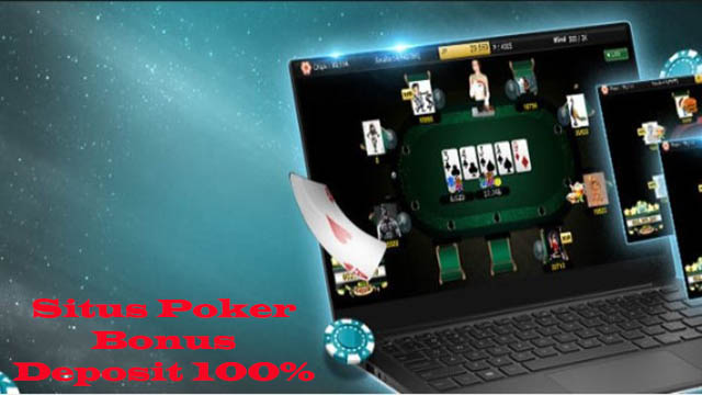 Situs Poker Bonus Deposit 100%