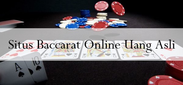 Situs Baccarat Online Uang Asli